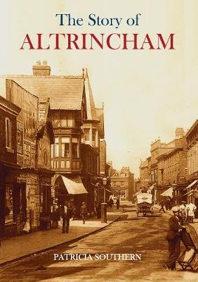 The Story of Altrincham - Patricia Southern