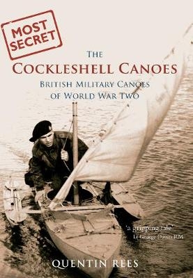 The Cockleshell Canoes - Quentin Rees