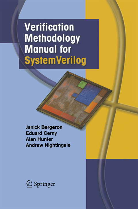 Verification Methodology Manual for SystemVerilog - Janick Bergeron, Eduard Cerny, Alan Hunter, Andy Nightingale