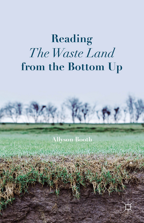 Reading The Waste Land from the Bottom Up - A. Booth