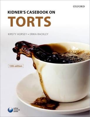 Kidner's Casebook on Torts - Kirsty Horsey, Erika Rackley