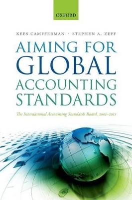 Aiming for Global Accounting Standards - Kees Camfferman, Stephen A. Zeff