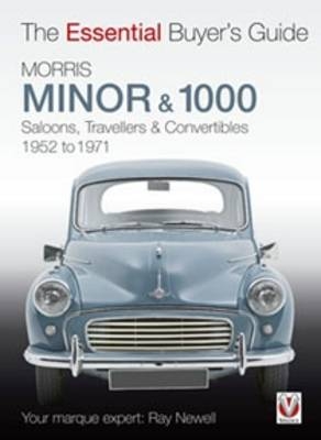 Essential Buyers Guide Morris Minor & 1000 - Ray Newell