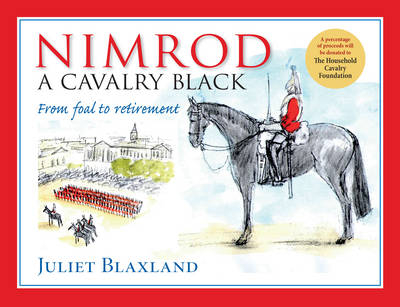 Nimrod: a Cavalry Black - Juliet Blaxland