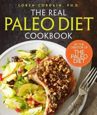 Real Paleo Diet Cookbook, The - Loren Cordain