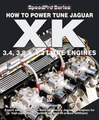 How to Power Tune Jaguar XK 3.4, 3.8 and 4.2 Litre Engines - Des Hammill