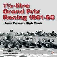 1 1/2-litre GP Racing 1961-1965 - Mark Whitelock