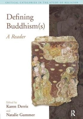 Defining Buddhism(s) - Karen Derris, Natalie Gummer