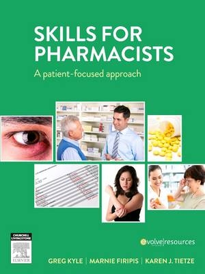 Skills for Pharmacists - Greg Kyle, Marnie Firipis, Karen J. Tietze