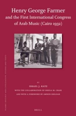 Henry George Farmer and the First International Congress of Arab Music (Cairo 1932) - Israel Katz