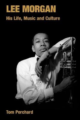 Lee Morgan - Tom Perchard