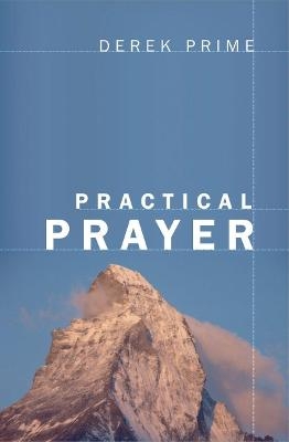 Practical Prayer - Derek Prime