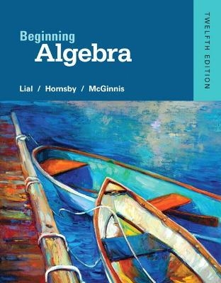 Beginning Algebra - Margaret Lial, John Hornsby, Terry McGinnis