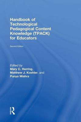 Handbook of Technological Pedagogical Content Knowledge (TPACK) for Educators - 