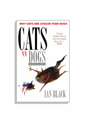 Cats vs Dogs and Dogs vs Cats - Ian Black