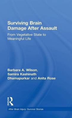 Surviving Brain Damage After Assault - UK) Dhamapurkar Samira Kashinath (Raphael Medical Centre, UK) Rose Anita (Raphael Medical Centre,  Barbara A. Wilson