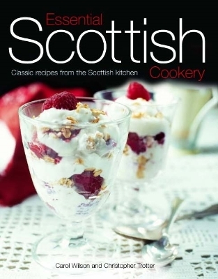 Essential Scottish Cookery - Carol Wilson, Christopher Trotter