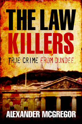 The Law Killers - Alexander McGregor