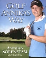 Golf Annika's Way - Annika Sorenstam