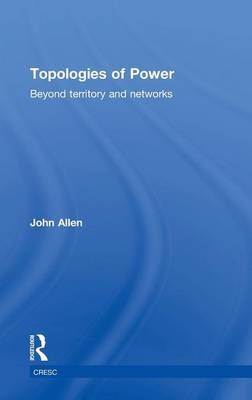 Topologies of Power -  John Allen