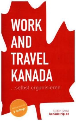 Work and Travel Kanada selbst organisieren