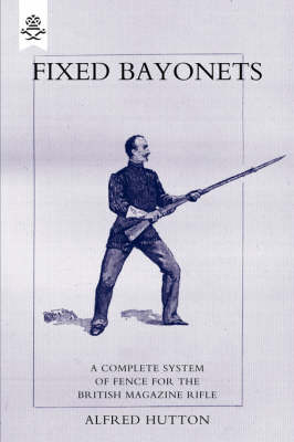 Fixed Bayonets - Alfred Hutton