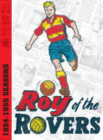 Roy of the Rovers Archives - Frank Pepper, Stewart Colwyn, Joe Colquhoun