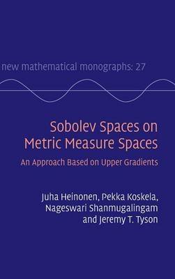 Sobolev Spaces on Metric Measure Spaces - Juha Heinonen, Pekka Koskela, Nageswari Shanmugalingam, Jeremy T. Tyson