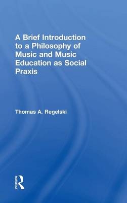 A Brief Introduction to A Philosophy of Music and Music Education as Social Praxis - where he is now a “Distinguished Professor” (Emeritus). He is also Docent of Helsinki University.) A. Regelski Thomas (is a graduate of SUNY Fredonia