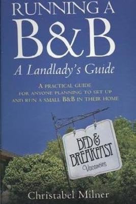 Running a B&B - A Landlady's Guide - Christabel Milner