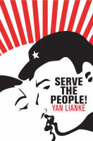 Serve the People! - Yan Lianke