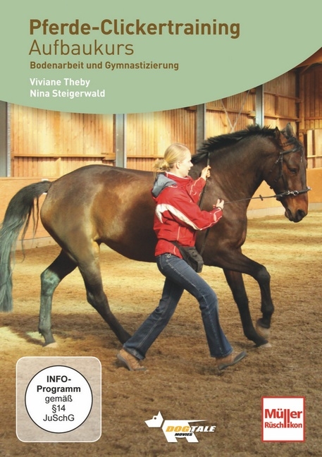 DVD - Pferde-Clickertraining Aufbaukurs - Viviane Theby, Nina Steigerwald