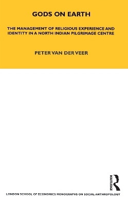 Gods on Earth - Peter Van Der Veer