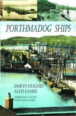 Porthmadog Ships - Emrys Hughes, Aled Eames