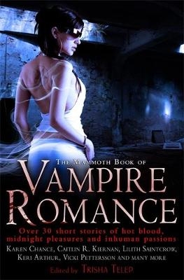 The Mammoth Book of Vampire Romance - Trisha Telep