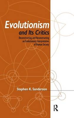 Evolutionism and Its Critics -  Stephen K. Sanderson