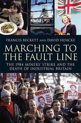 Marching to the Fault Line - Francis Beckett, David Hencke