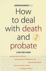 How to Deal with Death and Probate - Gordon Bowley