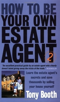 How To Be Your Own Estate Agent 2nd Edition - Tony Booth