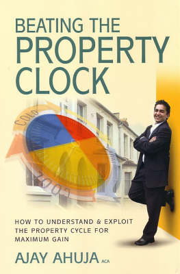 Beating the Property Clock - Ajay Ahuja