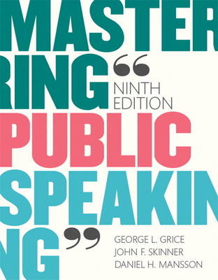 Mastering Public Speaking - George L. Grice, John F. Skinner, Daniel H. Mansson