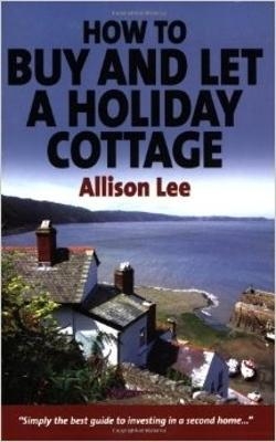 How to Buy and Let a Holiday Cottage - Allison Lee