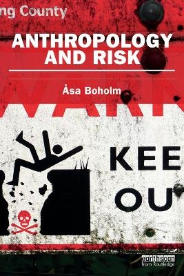 Anthropology and Risk - Asa Boholm