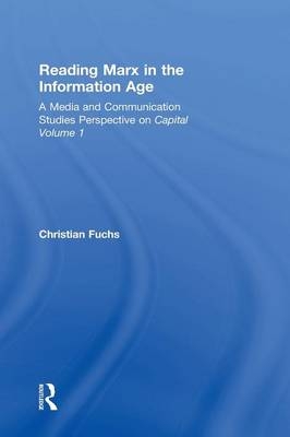 Reading Marx in the Information Age -  Christian Fuchs