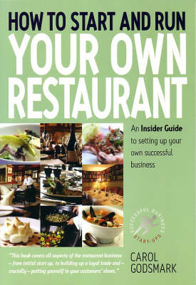 How To Start and Run Your Own Restaurant - Carol Godsmark