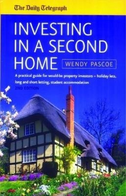 Investing In A Second Home 2nd Edition - Wendy Pascoe