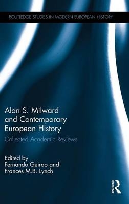 Alan S. Milward and Contemporary European History - 