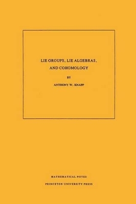 Lie Groups, Lie Algebras, and Cohomology - Anthony W. Knapp