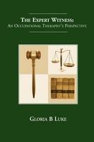 The Expert Witness - An Occupational Therapist's Perspective - Gloria B Luke