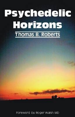 Psychedelic Horizons - Thomas B. Roberts